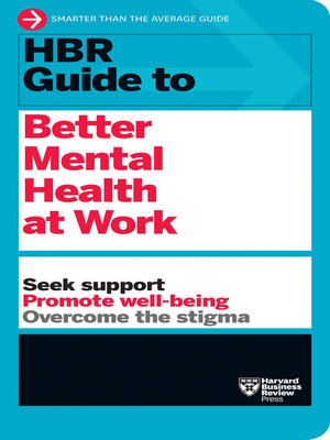 cover image of HBR Guide to Better Mental Health at Work (HBR Guide Series)